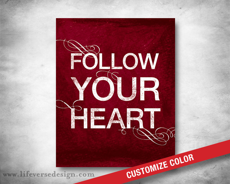FOLLOW YOUR HEART