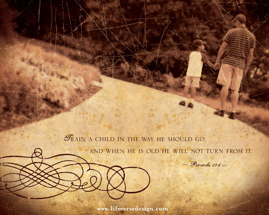 Proverbs 22 — TRAIN A CHILD
