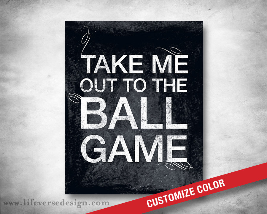 TAKE ME OUT TO THE BALL GAME